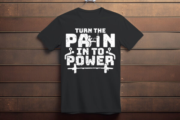 Turn Pain in to Power Workout Motivational TShirt